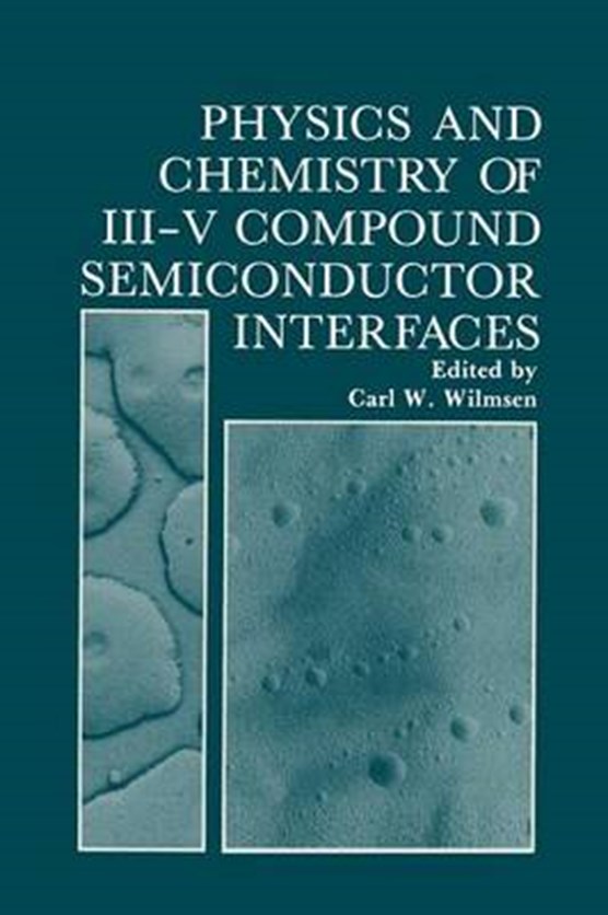 Physics and Chemistry of III-V Compound Semiconductor Interfaces