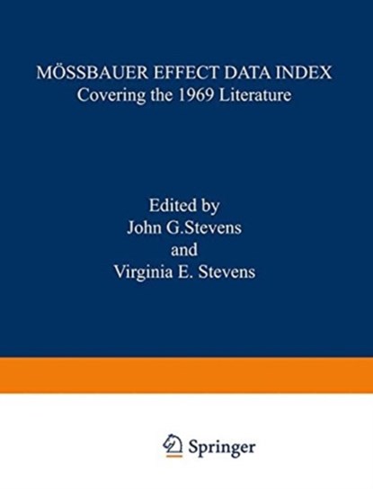 Moessbauer Effect Data Index, John G. Stevens ; Virginia E. Stevens - Paperback - 9781468460742