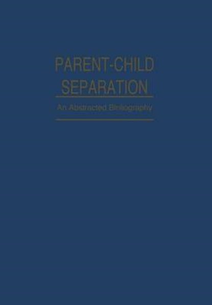 Parent-Child Separation, Faren R. Akins ; Dianna L. Akins ; Gillian S. Mace - Paperback - 9781468461282