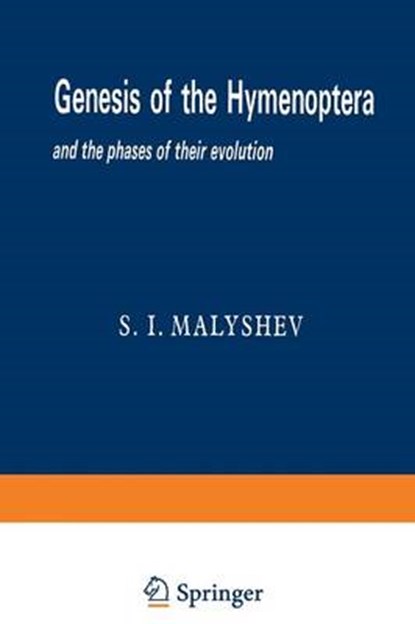 Genesis of the Hymenoptera and the phases of their evolution, Sergei Ivanovich Malyshev - Paperback - 9781468471632