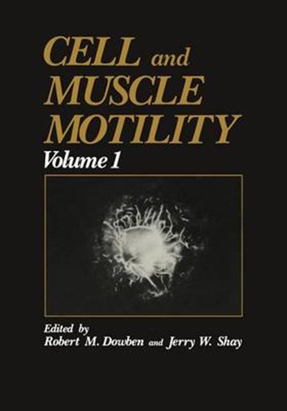 Cell and Muscle Motility, Jerry W. Shay ; Robert Morris Dowben - Paperback - 9781468481983
