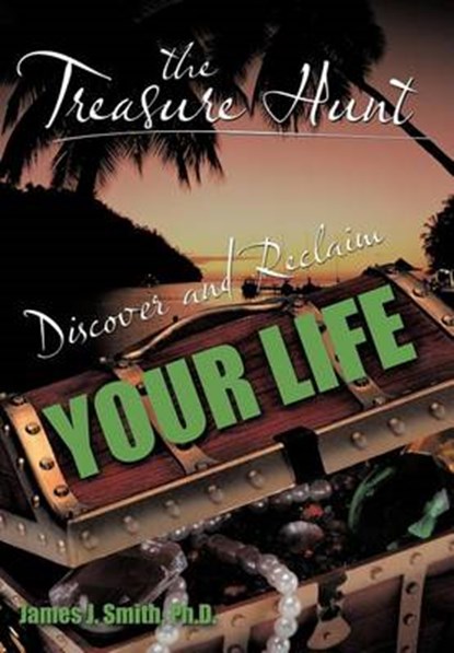 The Treasure Hunt, James J Smith Ph D - Gebonden - 9781468507751