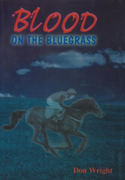 Blood on the Bluegrass, Don Wright - Gebonden - 9781468523256
