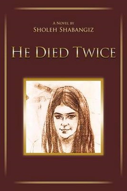 He Died Twice, Sholeh Shabangiz - Overig - 9781468559279