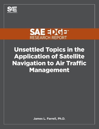 Unsettled Topics in the Application of Satellite Navigation to Air Traffic Management, James L Farrell - Paperback - 9781468601787