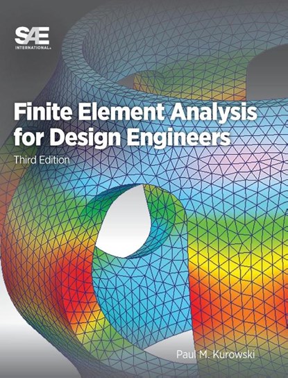 Finite Element Analysis for Design Engineers, Paul M Kurowski - Gebonden - 9781468605358