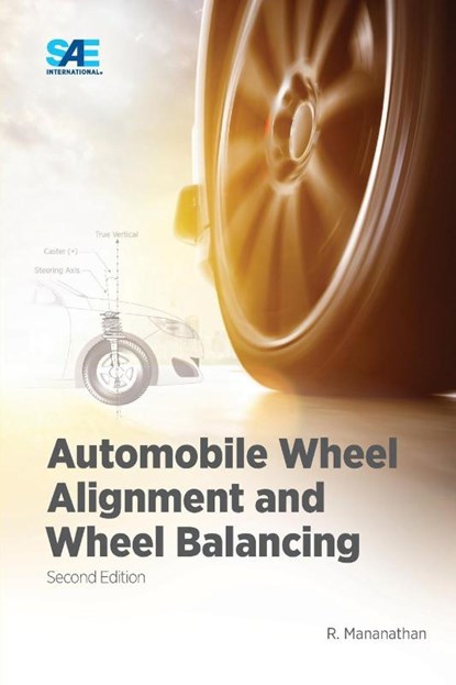 Automobile Wheel Alignment and Wheel Balancing, Second Edition, Mananathan R. - Paperback - 9781468609431