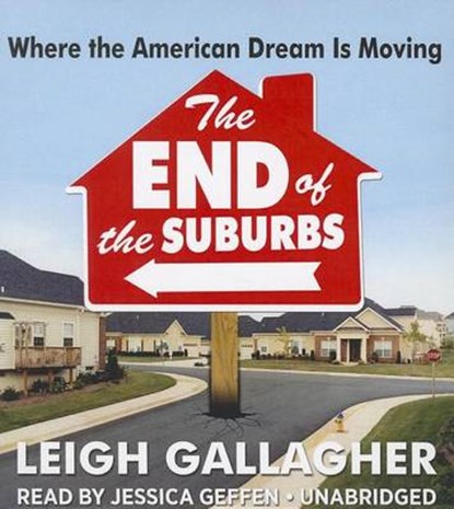 The End of the Suburbs, GALLAGHER,  Leigh - AVM - 9781469027418