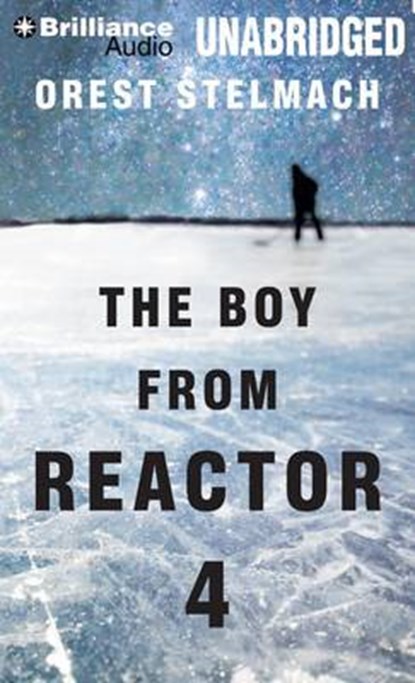 The Boy from Reactor, STELMACH,  Orest - Overig - 9781469236780