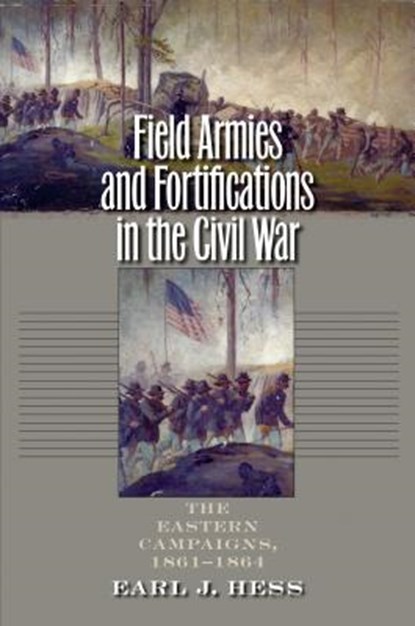 Field Armies and Fortifications in the Civil War, Earl J. Hess - Paperback - 9781469609935