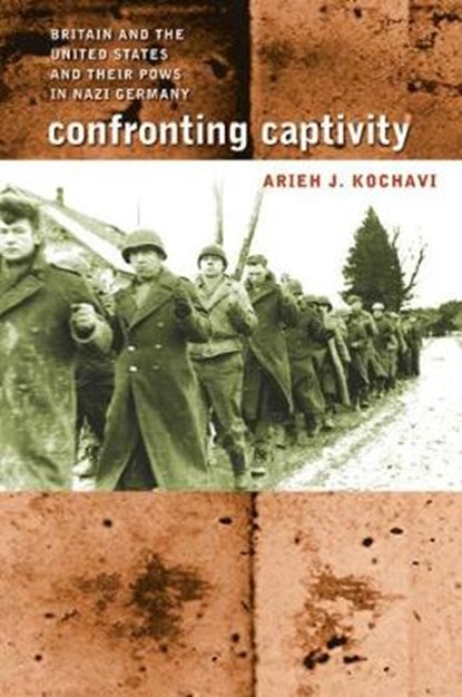 Confronting Captivity, Arieh J. Kochavi - Paperback - 9781469614823