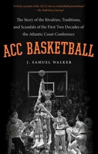 ACC Basketball, WALKER,  J. Samuel - Paperback - 9781469619088