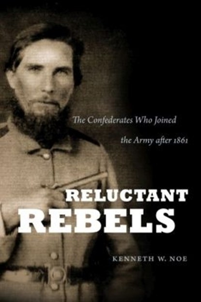 Reluctant Rebels, Kenneth W. Noe - Paperback - 9781469626567