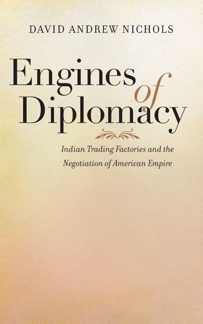 Engines of Diplomacy, David Andrew Nichols - Gebonden - 9781469628899