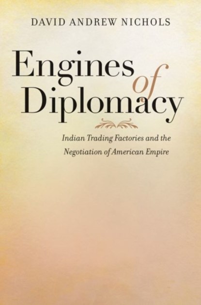Engines of Diplomacy, David Andrew Nichols - Gebonden - 9781469628899