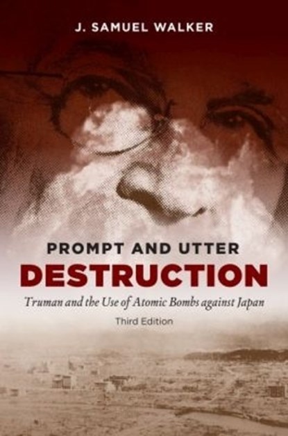 Prompt and Utter Destruction, J. Samuel Walker - Paperback - 9781469628974