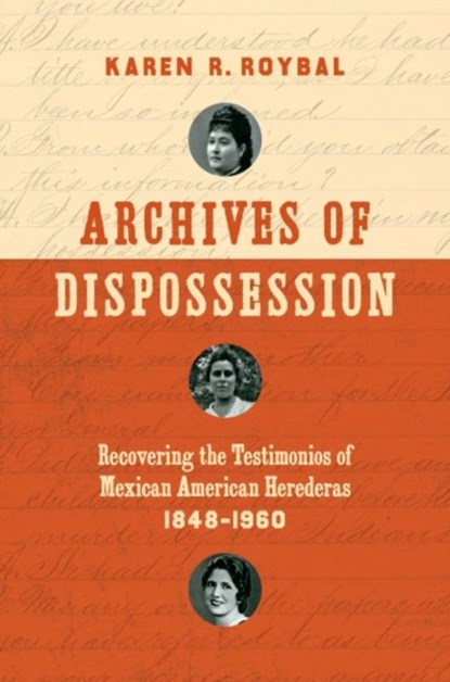 Archives of Dispossession, Karen R. Roybal - Gebonden - 9781469633817