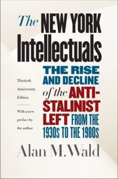 The New York Intellectuals, Alan M. Wald - Paperback - 9781469635941