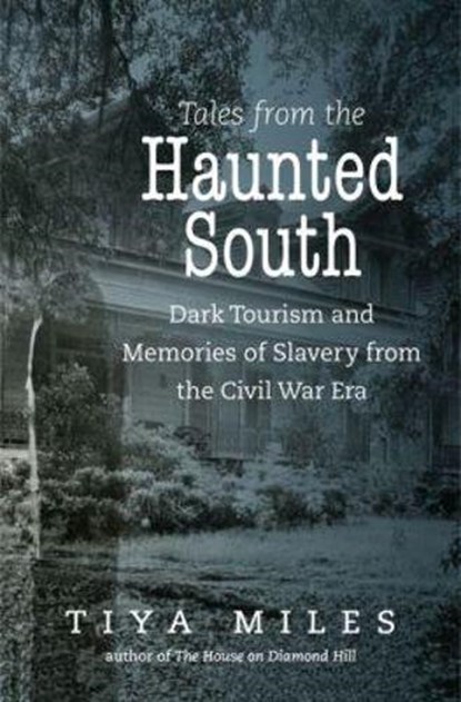 Tales from the Haunted South, Tiya Miles - Paperback - 9781469636146