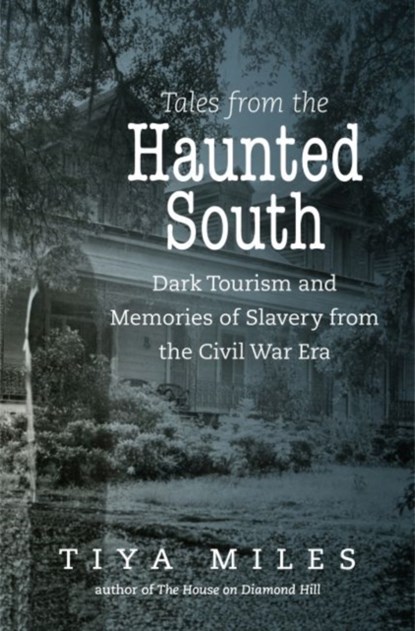 Tales from the Haunted South, Tiya Miles - Paperback - 9781469636146