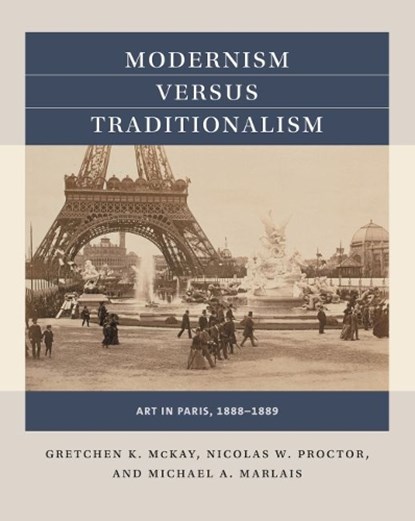 Modernism Versus Traditionalism, Gretchen K. McKay ; Nicolas W. Proctor ; Michael A. Marlais - Paperback - 9781469641263