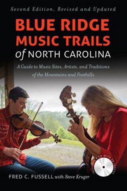 Blue Ridge Music Trails of North Carolina, Fred C. Fussell ; Steve Kruger - Paperback - 9781469641461