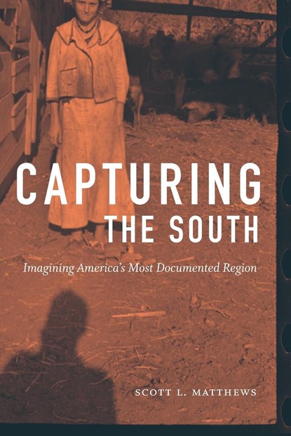 Capturing the South, Scott L. Matthews - Paperback - 9781469646459