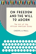 On Freedom and the Will to Adorn | Cheryl A. Wall | 