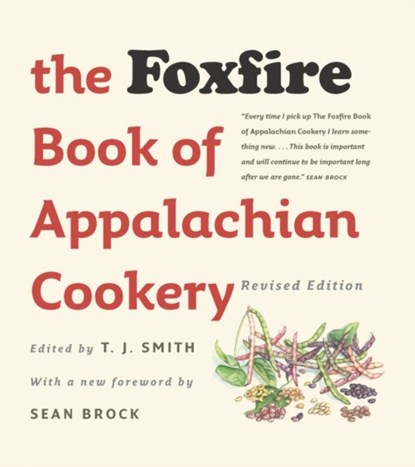 The Foxfire Book of Appalachian Cookery, T. J. Smith - Paperback - 9781469647548
