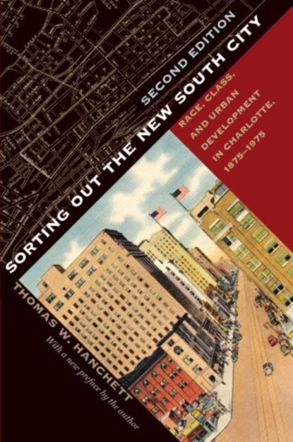 Sorting Out the New South City, Thomas W. Hanchett - Paperback - 9781469656441