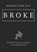 Broke, Michael Stein - Paperback - 9781469661148
