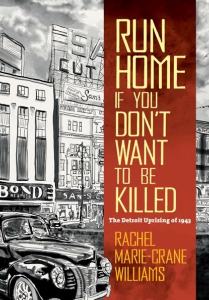 Run Home If You Don't Want to Be Killed, Rachel Williams - Gebonden - 9781469663265