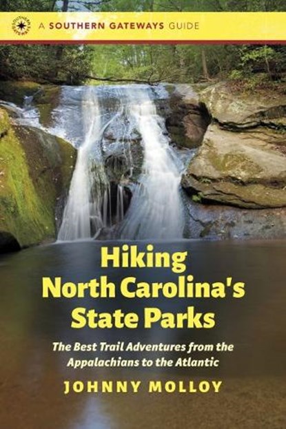 Hiking North Carolina's State Parks, Johnny Molloy - Paperback - 9781469668239