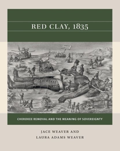 Red Clay, 1835, Jace Weaver ; Laura Adams Weaver - Paperback - 9781469670645