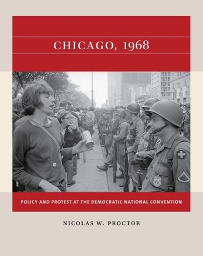 Chicago, 1968, Nicolas W. Proctor - Paperback - 9781469670706