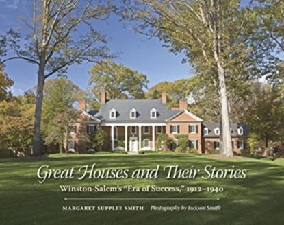 Great Houses and Their Stories, Margaret Supplee Smith ; Jackson Smith - Paperback - 9781469670898