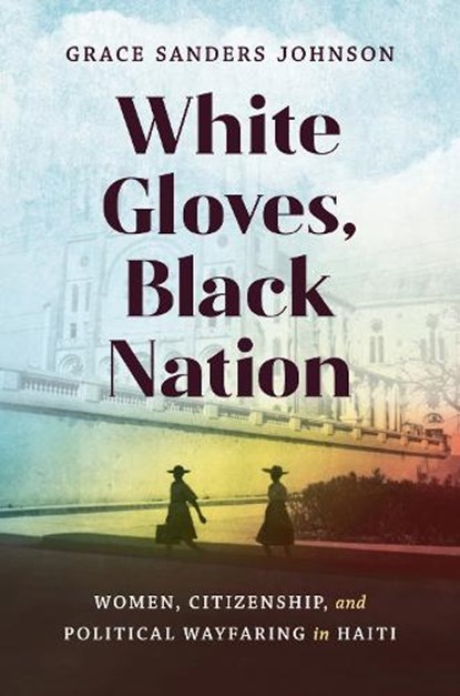 White Gloves, Black Nation, Grace Sanders Johnson - Paperback - 9781469673684