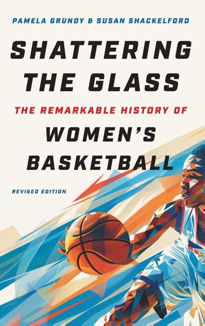 Shattering the Glass, Pamela Grundy ; Susan Shackelford - Gebonden - 9781469674773