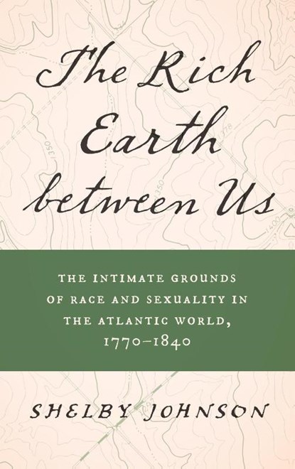 The Rich Earth between Us, Shelby Johnson - Gebonden - 9781469677903