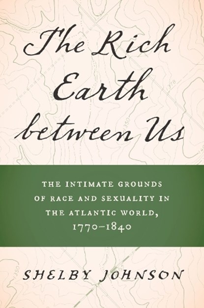 The Rich Earth between Us, Shelby Johnson - Gebonden - 9781469677903
