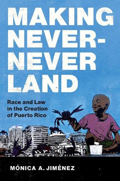 Making Never-Never Land, Monica A. Jimenez - Gebonden - 9781469678443