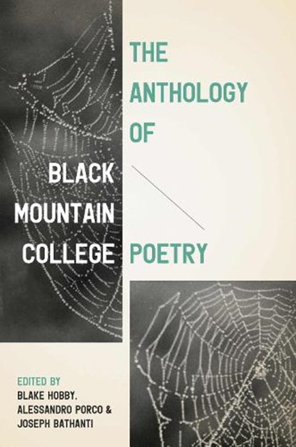 The Anthology of Black Mountain College Poetry, Blake Hobby ; Alessandro Porco ; Joseph Bathanti - Paperback - 9781469683447