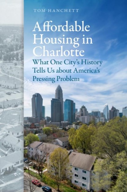 Affordable Housing in Charlotte, Thomas W. Hanchett - Paperback - 9781469686202