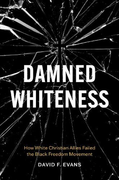 Damned Whiteness, David F. Evans - Paperback - 9781469691473