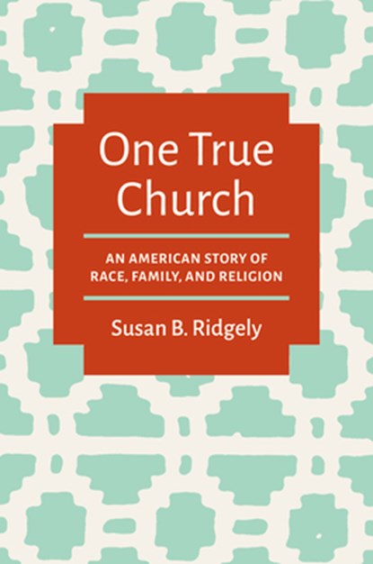 One True Church, Susan B. Ridgely - Gebonden - 9781469694580