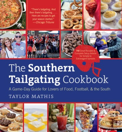 The Southern Tailgating Cookbook, Taylor Mathis - Paperback - 9781469699059