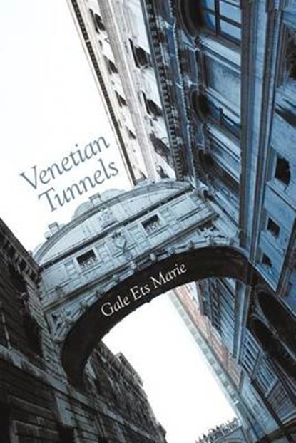 Venetian Tunnels, Gale Ets Marie - Overig - 9781469738703