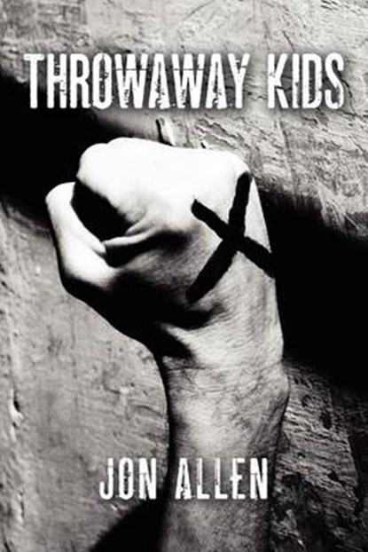 Throwaway Kids, ALLEN,  Jon - Paperback - 9781469916774