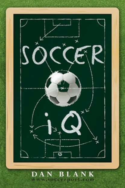 SoccerIQ: Things That Smart Players Do, Dan Blank - Paperback - 9781469982472