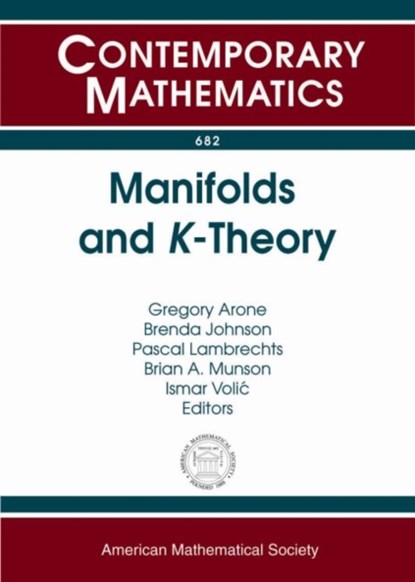 Manifolds and $K$-Theory, Gregory Arone ; Brenda Johnson ; Pascal Lambrechts ; Brian A. Munson ; Ismar Volic - Paperback - 9781470417000